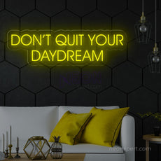 Don't Quit Your Daydream - Led Neon Sign - NeonXpert