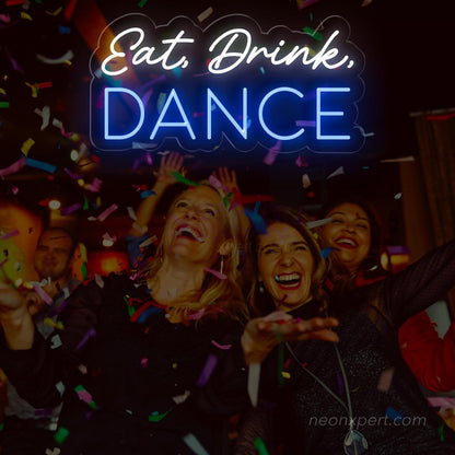 Eat Drink Dance LED Neon Sign - Perfect Party Backdrop - NeonXpert