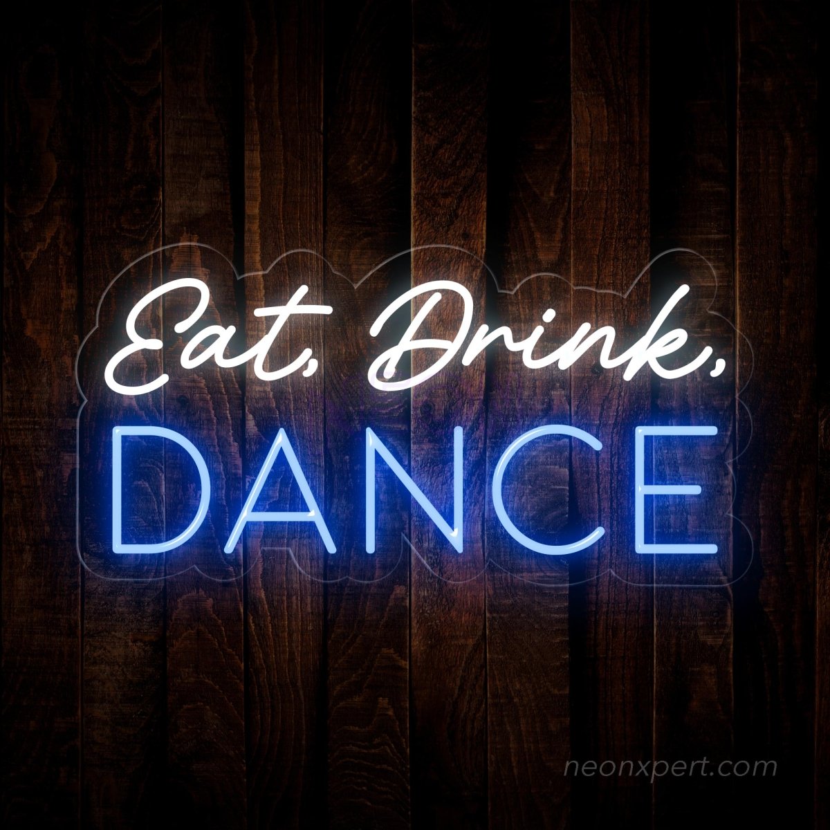 Eat Drink Dance LED Neon Sign - Perfect Party Backdrop - NeonXpert