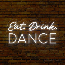 Eat Drink Dance LED Neon Sign - Perfect Party Backdrop - NeonXpert