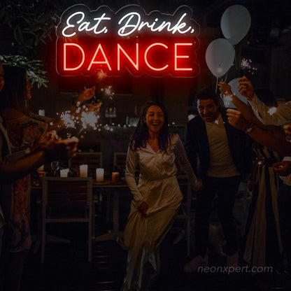 Eat Drink Dance LED Neon Sign - Perfect Party Backdrop - NeonXpert