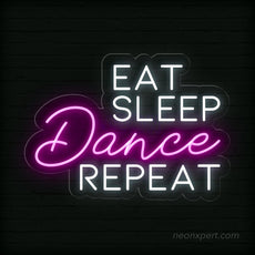 Eat Sleep Dance Repeat Neon Sign - Liven Up Your Space | Energetic LED Decor - NeonXpert