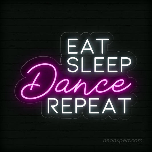 Eat Sleep Dance Repeat Neon Sign - Liven Up Your Space | Energetic LED Decor - NeonXpert