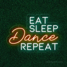 Eat Sleep Dance Repeat Neon Sign - Liven Up Your Space | Energetic LED Decor - NeonXpert