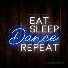 Eat Sleep Dance Repeat Neon Sign - Liven Up Your Space | Energetic LED Decor - NeonXpert