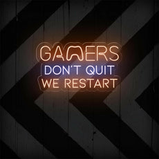 Gamers Don't Quit - We Restart | Inspirational Neon Sign for Game Room - NEONXPERT