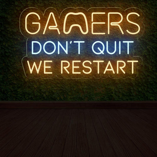 Gamers Don't Quit - We Restart | Inspirational Neon Sign for Game Room - NEONXPERT