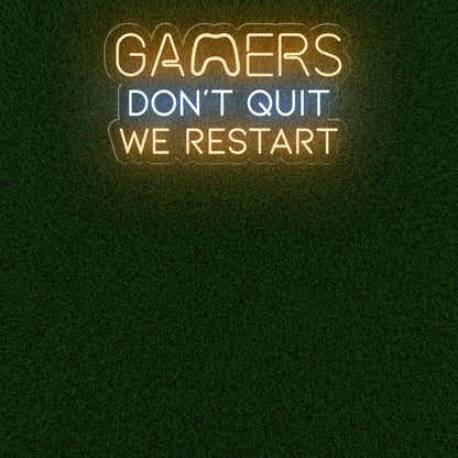 Gamers Don't Quit - We Restart | Inspirational Neon Sign for Game Room - NEONXPERT