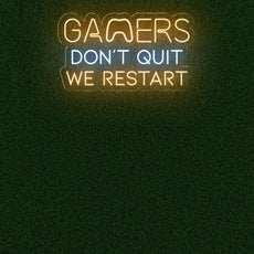 Gamers Don't Quit - We Restart | Inspirational Neon Sign for Game Room - NEONXPERT