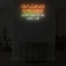 Gaming In Progress. Don't Talk To Me Until I Die - Funny Game Room Sign - NEONXPERT