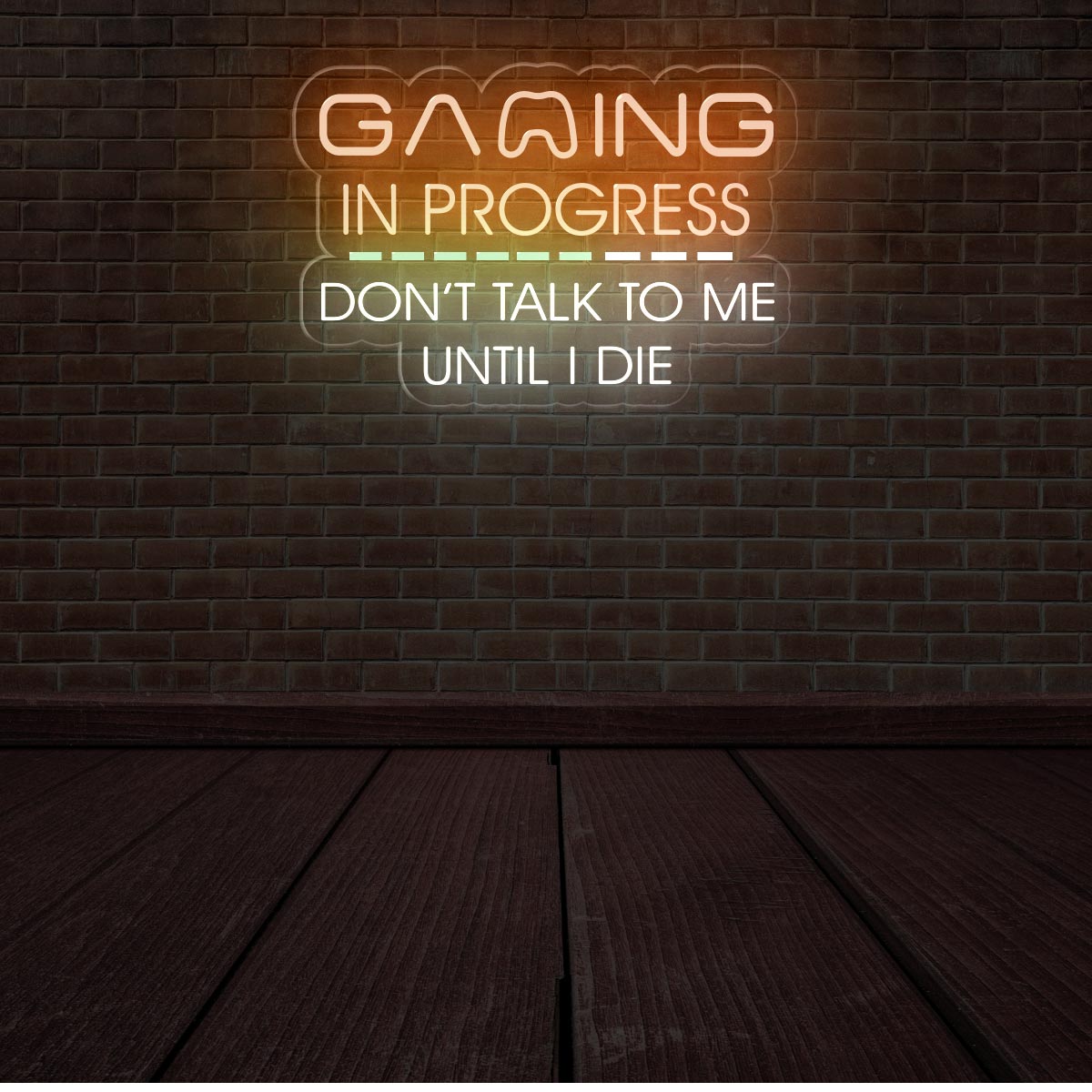 Gaming In Progress. Don't Talk To Me Until I Die - Funny Game Room Sign - NEONXPERT