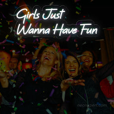 Girls Just Wanna Have Fun Neon Sign - Party Highlight | Lively LED Decor - NeonXpert