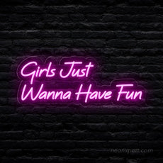 Girls Just Wanna Have Fun Neon Sign - Party Highlight | Lively LED Decor - NeonXpert