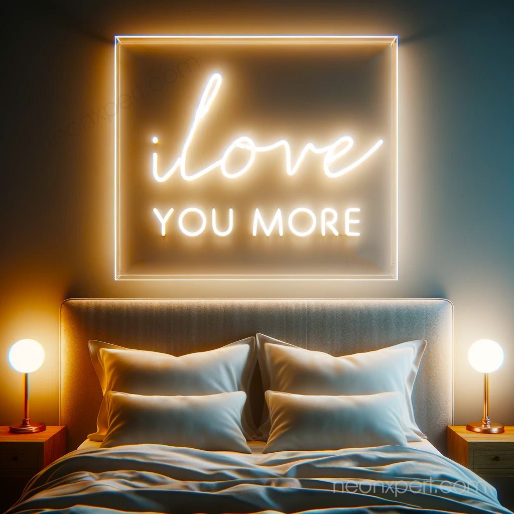 I Love You More LED Neon Sign - NeonXpert
