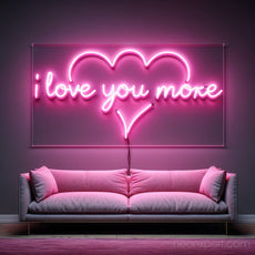 I Love You More LED Neon Sign - NeonXpert