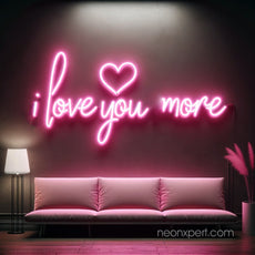 I Love You More LED Neon Sign - NeonXpert