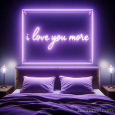 I Love You More LED Neon Sign - NeonXpert