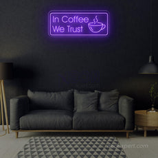 In Coffee We Trust | Coffee Led Neon Light - NeonXpert