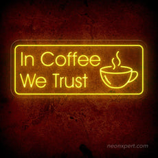 In Coffee We Trust | Coffee Led Neon Light - NeonXpert