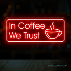 In Coffee We Trust | Coffee Led Neon Light - NeonXpert