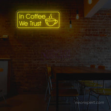 In Coffee We Trust | Coffee Led Neon Light - NeonXpert