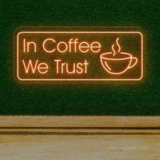 In Coffee We Trust | Coffee Led Neon Light - NeonXpert