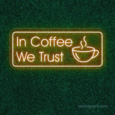 In Coffee We Trust | Coffee Led Neon Light - NeonXpert