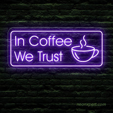 In Coffee We Trust | Coffee Led Neon Light - NeonXpert