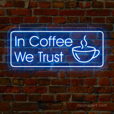 In Coffee We Trust | Coffee Led Neon Light - NeonXpert