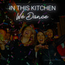In This Kitchen We Dance Neon Sign - Heartwarming Kitchen Decor - NeonXpert
