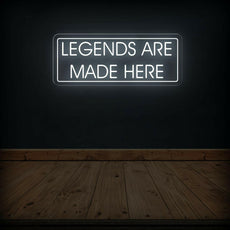 Legends Are Made Here | Motivational Game Room Neon Sign - NEONXPERT