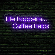 Life Happens Coffee Helps Neon Sign - Uplift Your Space - NeonXpert