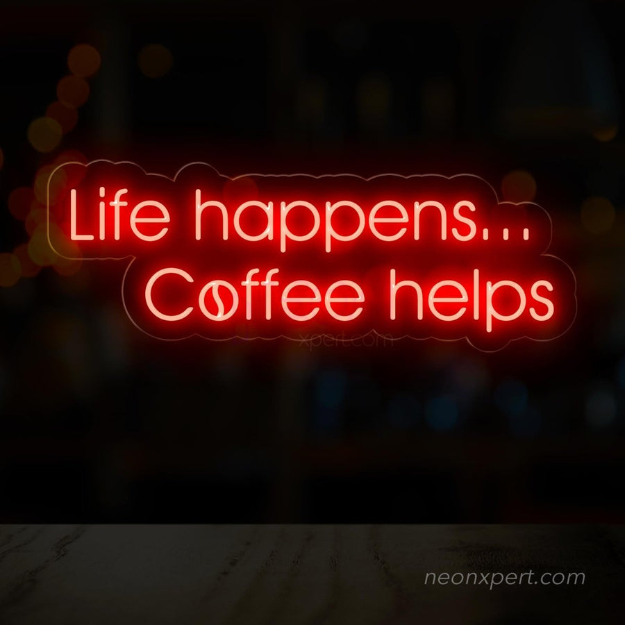 Life Happens Coffee Helps Neon Sign - Uplift Your Space - NeonXpert
