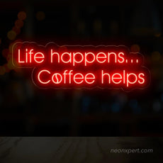 Life Happens Coffee Helps Neon Sign - Uplift Your Space - NeonXpert