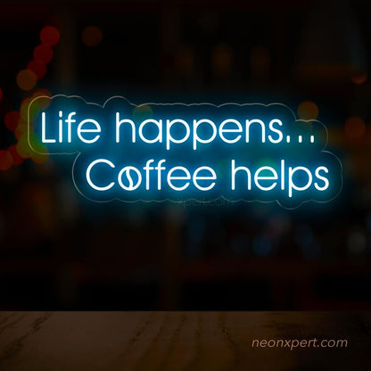 Life Happens Coffee Helps Neon Sign - Uplift Your Space - NeonXpert