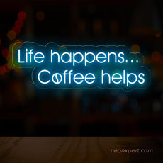 Life Happens Coffee Helps Neon Sign - Uplift Your Space - NeonXpert