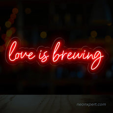 Love Is Brewing | Coffee LED Neon Sign - NeonXpert