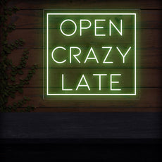 Open Crazy Late Neon LED Sign | Attract Night Owls - NEONXPERT