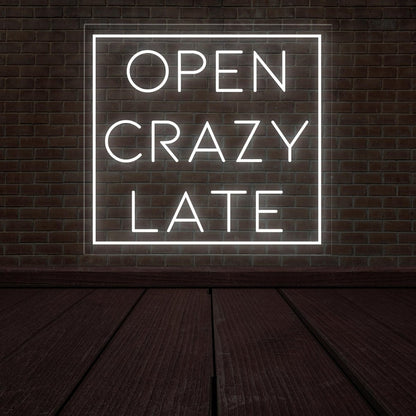 Open Crazy Late Neon LED Sign | Attract Night Owls - NEONXPERT