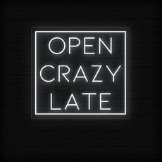 Open Crazy Late Neon LED Sign | Attract Night Owls - NEONXPERT