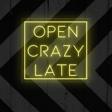 Open Crazy Late Neon LED Sign | Attract Night Owls - NEONXPERT