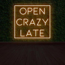 Open Crazy Late Neon LED Sign | Attract Night Owls - NEONXPERT