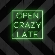 Open Crazy Late Neon LED Sign | Attract Night Owls - NEONXPERT