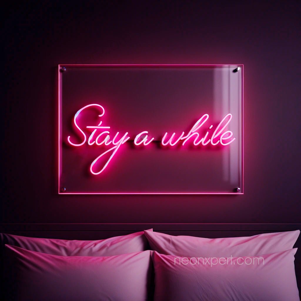 Stay A While LED Neon Sign - NeonXpert
