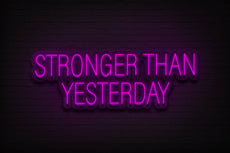 Stronger Than Yesterday Neon Sign - Home Gym Decor - NeonXpert