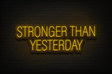 Stronger Than Yesterday Neon Sign - Home Gym Decor - NeonXpert