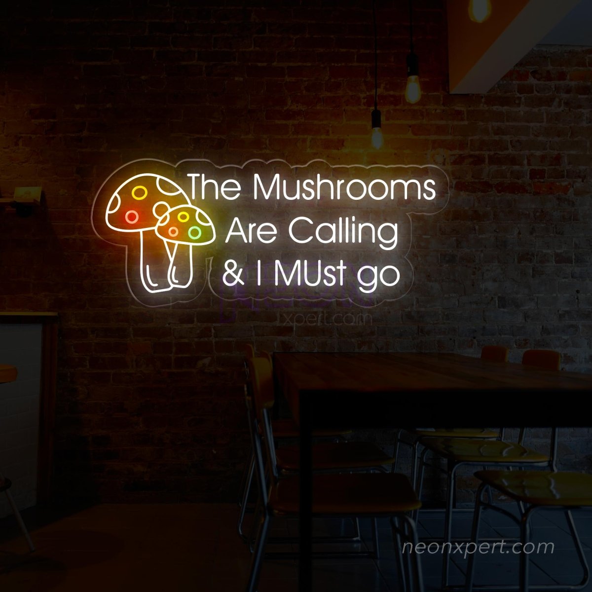 The Mushrooms Are Calling & I Must Go Neon Sign - NeonXpert