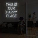 This Is Our Happy Place LED Light Sign for Joyful Spaces - NeonXpert