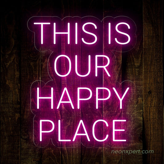 This Is Our Happy Place LED Light Sign for Joyful Spaces - NeonXpert