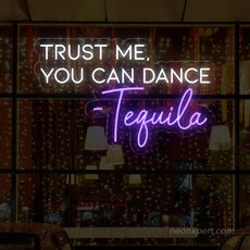 Trust Me You Can Dance - Tequila LED Neon Sign | Funny Party Decor - NeonXpert